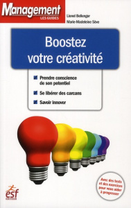 Boostez votre créativité - Bellenger Lionel ; Sève Marie-Madeleine