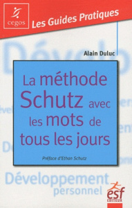 La méthode Schutz avec les mots de tous les jours - Duluc Alain - Schutz Ethan