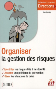 Organiser la gestion des risques - Moulaire Marc