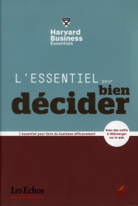 L'essentiel pour bien décider - Collectif , Rowe Alan