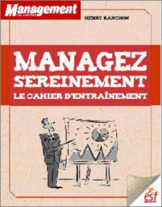 Managez sereinement. Le cahier d'entraînement - Ranchon Henry