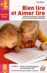 Bien lire et aimer lire. Livre 4, Grande Section de maternelle et Cours Préparatoire, Recueil d'exer - Blanc Yves
