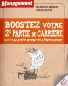 Boostez votre 2e partie de carrière. Le cahier d'entraînement - Farcy Michel - Thierry Dominique