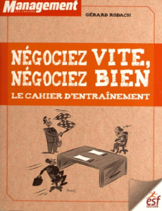 Négociez vite, négociez bien. Le cahier d'entraînement - Rodach Gérard
