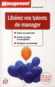 Libérez vos talents de manager - Chalvin Dominique