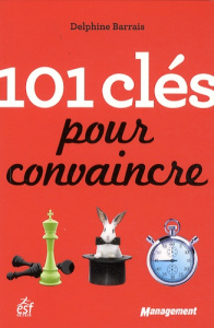 101 clés pour convaincre - Barrais Delphine