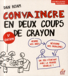 Convaincre en deux coups de crayons. 3e édition - Roam Dan ; Rémond Anne