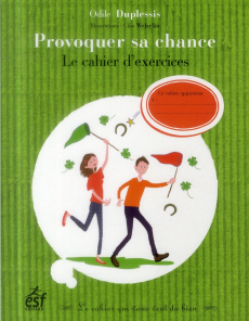Provoquer sa chance - Duplessis Odile - Wehrlin Cléo