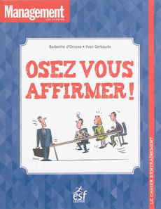 Osez vous affirmer ! - Ornano Barberine d' - Gerbaudo Yvan