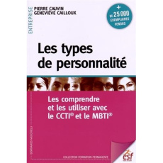 Les types de personnalité. Les comprendre et les utiliser avec le CCTI et le MBTI, 12e édition - Cauvin Pierre ; Cailloux Geneviève