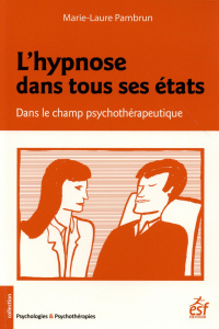 L'hypnose dans tous ses états. Dans le champ psychothérapeutique - Pambrun Marie-Laure