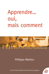 Apprendre... oui, mais comment. 24e édition - Meirieu Philippe ; Avanzini Guy