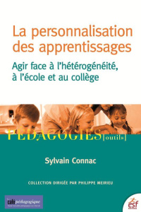 La personnalisation des apprentissages. Agir face à l'hétérogénéité, à l'école et au collège, 3e édi - Connac Sylvain ; Etienne Richard