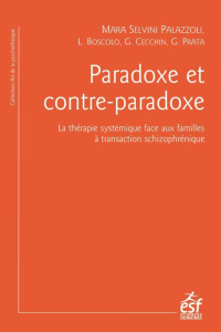 Paradoxe et contre-paradoxe. Un nouveau mode thérapeutique face aux familles à transaction schizophr - Selvini Palazzoli Mara ; Boscolo Luigi ; Cecchin G