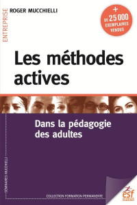 Les méthodes actives - Mucchielli Roger