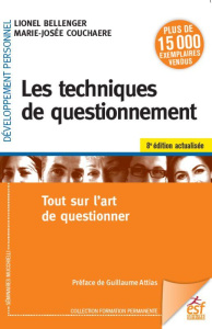 Les techniques de questionnement. Tout sur l'art de questionner, 8e édition - Bellenger Lionel ; Couchaere Marie-Josée ; Attias