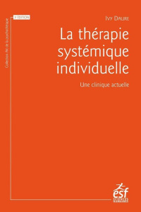 La thérapie systémique individuelle. Une clinique actuelle, 3e édition - Daure Ivy ; Caillé Philippe ; Pregno Gilbert