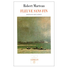 Fleuve sans fin. Journal du Saint-Laurent - Marteau Robert