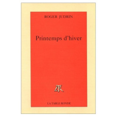 Printemps d'hiver - Judrin Roger ; Launay Claude