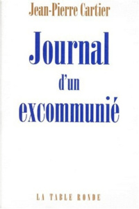 Journal d'un excommunié - Cartier Jean-Pierre
