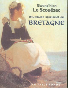 Itinéraire spirituel en Bretagne - Le Scouëzec Gwenc'hlan