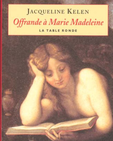 Offrande à Marie Madeleine - Kelen Jacqueline