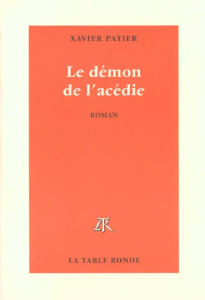 Le démon de l'acédie - Patier Xavier