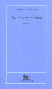 La Vierge en bleue - Chevalier Tracy ; Fortier-Masek Marie-Odile