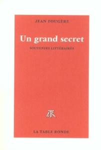 Un grand secret. Souvenirs littéraires - Fougère Jean