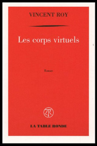 Les corps virtuels - Roy Vincent