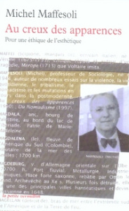 Au creux des apparences. Pour une éthique de l'esthétique - Maffesoli Michel