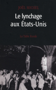 Le lynchage aux Etats-Unis - Michel Joël