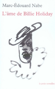 L'âme de Billie Holiday - Nabe Marc-Edouard