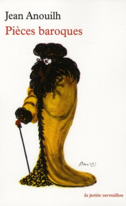 Pièces baroques. Cher Antoine ou l'Amour raté ; Ne réveillez pas Madame ; Le Directeur de l'Opéra - Anouilh Jean