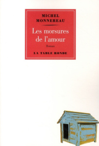 Les morsures de l'amour - Monnereau Michel