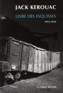 Livre des esquisses. 1952-1954 - Kerouac Jack ; Suel Lucien