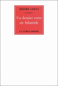 Un dernier verre en Atlantide - Leroy Jérôme