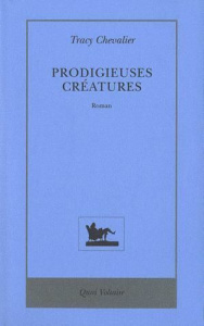 Prodigieuses créatures - Chevalier Tracy ; Neuhoff Anouk