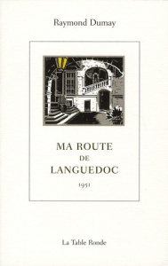 Ma route de Languedoc - Dumay Raymond ; Marquis Claude