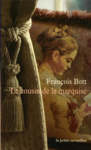 Le cousin de la marquise. Histoires littéraires - Bott François