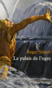 Le palais de l'ogre. Suivi de Histoire d'une reine morte - Nimier Roger ; Lapaque Sébastien