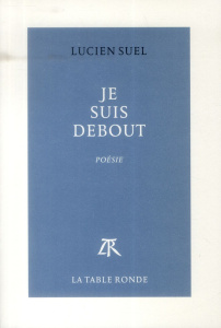 Je suis debout - Suel Lucien