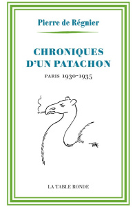 Chroniques d'un patachon. Paris, 1930-1935 - Régnier Pierre de