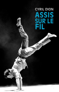 Assis sur le fil - Dion Cyril
