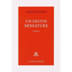 Un destin miniature - Heureux Gaëlle