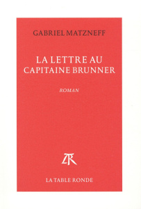 La lettre au capitaine Brunner - Matzneff Gabriel