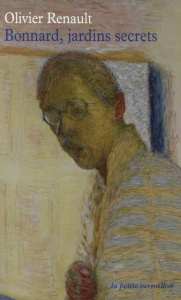 Bonnard, jardins secrets - Renault Olivier