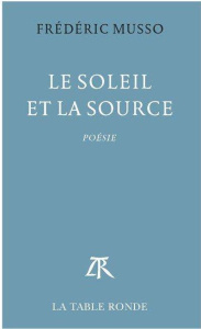Le soleil et la source - Musso Frédéric