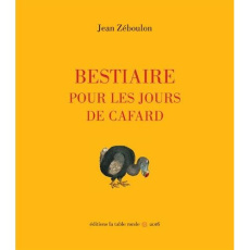 Bestiaire pour les jours de cafard - Zéboulon Jean