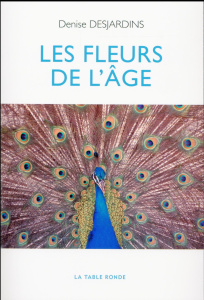 Les fleurs de l'âge - Desjardins Denise